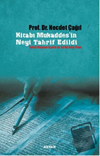 Kitabı Mukaddes'in Neyi Tahrif Edildi - Necdet Çağıl - Beyan Yayınları