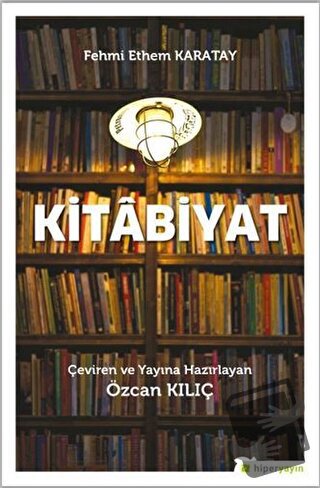 Kitabiyat - Fehmi Ethem Karatay - Hiperlink Yayınları - Fiyatı - Yorum