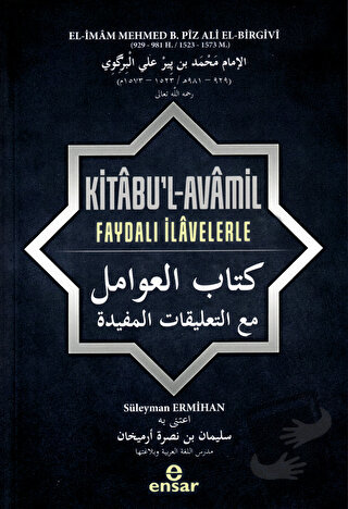 Kitabu’l-Avamil Faydalı İlavelerle - Süleyman Ermihan - Ensar Neşriyat