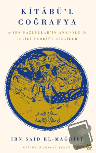 Kitâbü’l Coğrafya - İbn Said El-Mağribi - Yeditepe Yayınevi - Fiyatı -