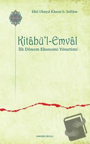 Kitabü’l-Emval - Ebu Ubeyd Kasım b. Sellam - Ankara Okulu Yayınları - 