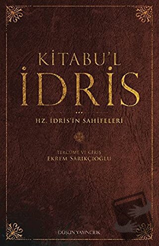 Kitabu’l İdris - Ekrem Sarıkçıoğlu - Düşün Yayıncılık - Fiyatı - Yorum