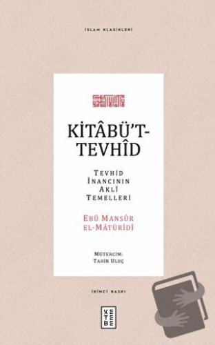 Kitabü’t-Tevhid (Ciltli) - Ebu Mansur el-Matüridi - Ketebe Yayınları -