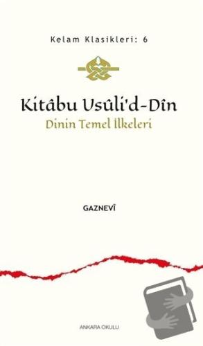 Kitabu Usuli’d-Din - Emrah Gaznevi - Ankara Okulu Yayınları - Fiyatı -