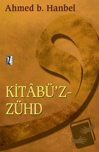 Kitabü’z-Zühd (Ciltli) - Ahmed Bin Hanbel - İz Yayıncılık - Fiyatı - Y