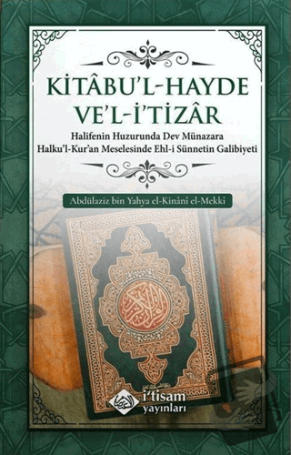 Kitabu'l-Hayde ve'l-İ'tizar - Abdülaziz bin Yahya el-Kinani el-Mekki -