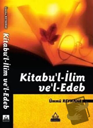 Kitabu'l-İlim ve Edeb - Ümmü Reyhane - Konevi Yayınları - Fiyatı - Yor