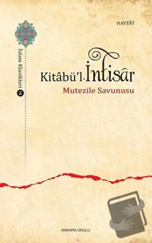 Kitabü'l - İntisar - Ebu'l Huseyn el-Hayyat - Ankara Okulu Yayınları -