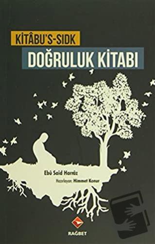 Kitabu's-Sıdk - Doğruluk Kitabı - Ebu Said Harraz - Rağbet Yayınları -