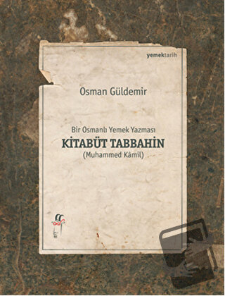 Kitabüt Tabbahin - Bir Osmanlı Yemek Yazması (2 Kitap Takım Kutulu) - 