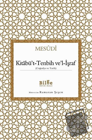 Kitabü't-Tenbih ve'l-İşraf - Mesudi - Bilge Kültür Sanat - Fiyatı - Yo