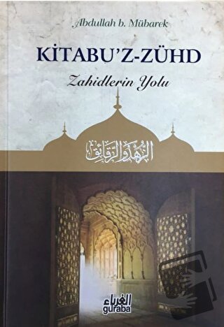 Kitabu'z - Zühd - Zahidlerin Yolu (Ciltli) - Abdullah B. Mübarek - Gur