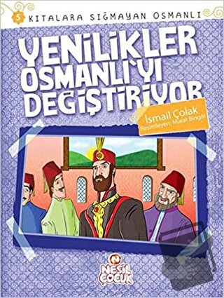 Kıtalara Sığmayan Osmanlı: 5 Yenilikler Osmanlı'yı Değiştiriyor - İsma