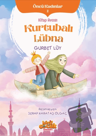 Kitap Avcısı Kurtubalı - Öncü Kadınlar 2 - Gurbet Lüy - Kaşif Çocuk Ya