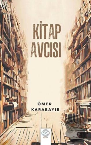 Kitap Avcısı - Ömer Karabayır - Post Yayınevi - Fiyatı - Yorumları - S