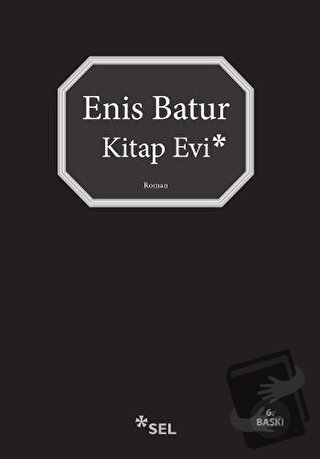 Kitap Evi - Enis Batur - Sel Yayıncılık - Fiyatı - Yorumları - Satın A