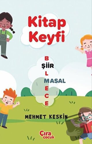 Kitap Keyfi - Mehmet Keskin - Çıra Çocuk Yayınları - Fiyatı - Yorumlar