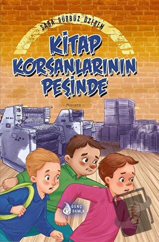 Kitap Korsanlarının Peşinde - Sara Gürbüz Özeren - Genç Damla Yayınevi