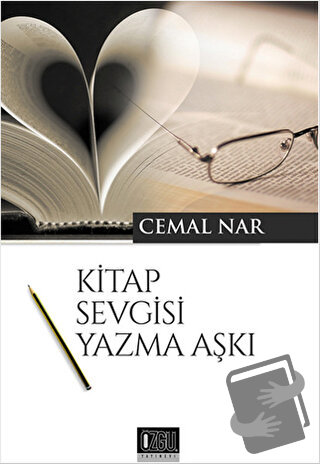 Kitap Sevgisi Yazma Aşkı - Cemal Nar - Özgü Yayıncılık - Fiyatı - Yoru