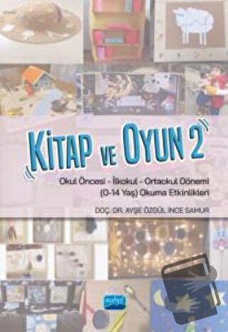 Kitap ve Oyun 2 - A. Özgül İnce Samur - Nobel Akademik Yayıncılık - Fi