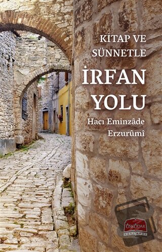 Kitap ve Sünnetle İrfan Yolu - Hacı Eminzade Erzurumi - Üsküdar Yayıne