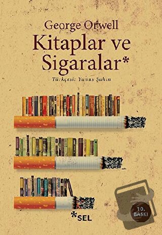 Kitaplar ve Sigaralar - George Orwell - Sel Yayıncılık - Fiyatı - Yoru