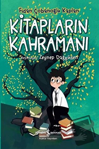 Kitapların Kahramanı - Fidan Çobanoğlu Kaplan - İş Bankası Kültür Yayı