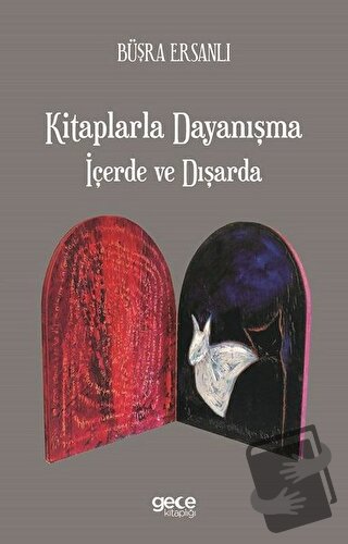 Kitaplarla Dayanışma İçerde ve Dışarda - Büşra Ersanlı - Gece Kitaplığ