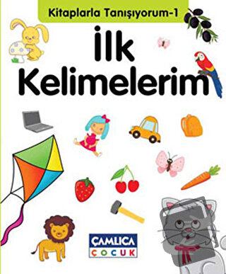 Kitaplarla Tanışıyorum 1 - İlk Kelimelerim - Kolektif - Çamlıca Çocuk 