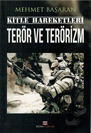 Kitle Hareketleri Terör ve Terörizm - Mehmet Başaran - Bizim Kitaplar 