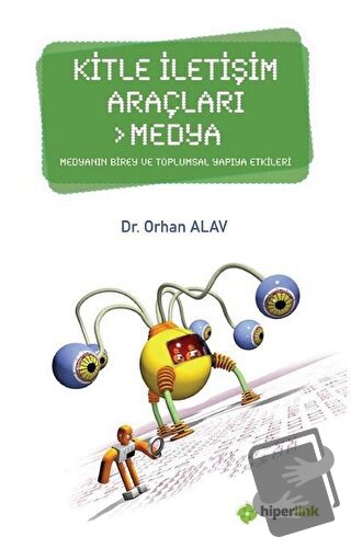 Kitle İletişim Araçları - Medya - Orhan Alav - Hiperlink Yayınları - F