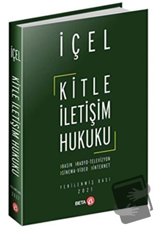 Kitle İletişim Hukuku - Kayıhan İçel - Beta Yayınevi - Fiyatı - Yoruml