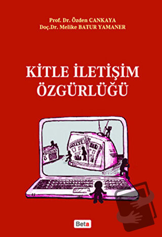 Kitle İletişim Özgürlüğü - Melike Batur Yamaner - Beta Yayınevi - Fiya