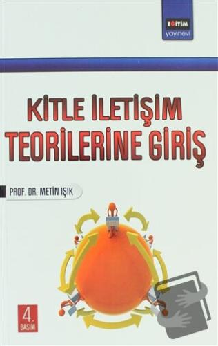 Kitle İletişim Teorilerine Giriş - Metin Işık - Eğitim Yayınevi - Ders