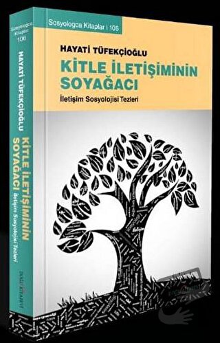 Kitle İletişiminin Soyağacı - Hayati Tüfekçioğlu - Doğu Kitabevi - Fiy