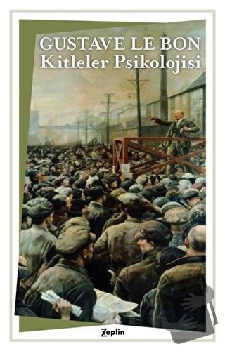 Kitleler Psikolojisi - Gustave le Bon - Zeplin Kitap - Fiyatı - Yoruml