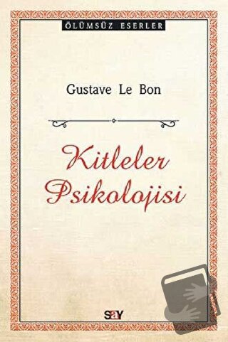 Kitleler Psikolojisi - Gustave le Bon - Say Yayınları - Fiyatı - Yorum