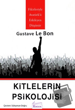 Kitlelerin Psikolojisi - Gustave le Bon - Koridor Yayıncılık - Fiyatı 