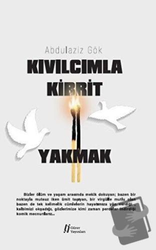 Kıvılcımla Kibrit Yakmak - Abdulaziz Gök - Gürer Yayınları - Fiyatı - 