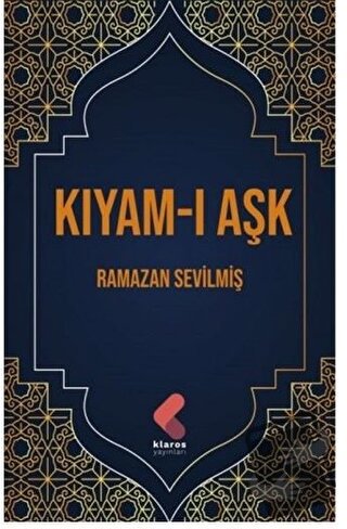 Kıyam-ı Aşk - Ramazan Sevilmiş - Klaros Yayınları - Fiyatı - Yorumları