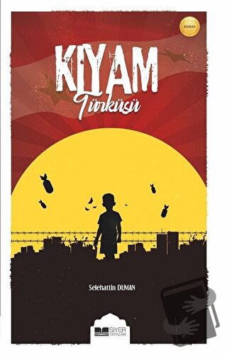 Kıyam Türküsü - Selehattin Duman - Siyer Yayınları - Fiyatı - Yorumlar