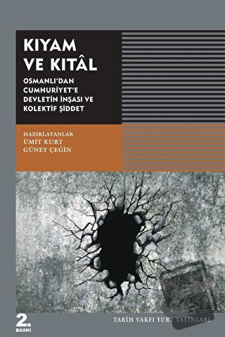 Kıyam ve Kıtal - Güney Çeğin - Tarih Vakfı Yurt Yayınları - Fiyatı - Y