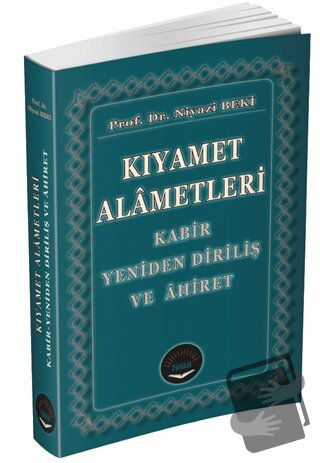 Kıyamet Alametleri - Kabir Yeniden Diriliş ve Ahiret - Niyazi Beki - F