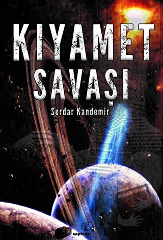 Kıyamet Savaşı - Serdar Kandemir - Sapiens Yayınları - Fiyatı - Yoruml