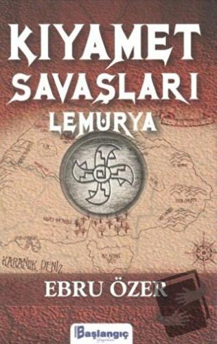 Kıyamet Savaşları Lemurya - Ebru Özer - Başlangıç Yayınları - Fiyatı -