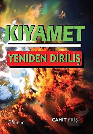 Kıyamet; Yeniden Diriliş - Cahit Eriş - Gülhane Yayınları - Fiyatı - Y