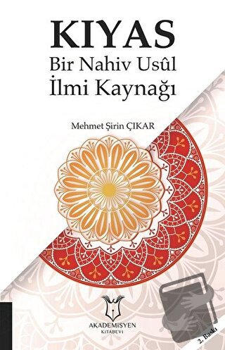 Kıyas - Bir Nahiv Usul İlmi Kaynağı - Mehmet Şirin Çıkar - Akademisyen