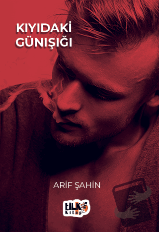 Kıyıdaki Günışığı - Arif Şahin - Tilki Kitap - Fiyatı - Yorumları - Sa