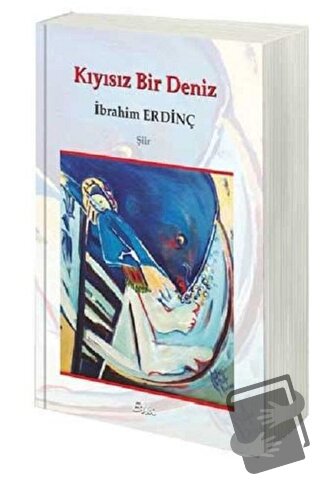 Kıyısız Bir Deniz - İbrahim Erdinç - Etki Yayınları - Fiyatı - Yorumla