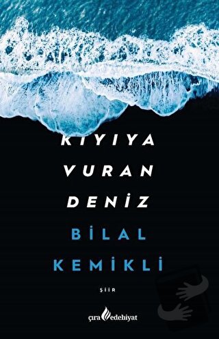 Kıyıya Vuran Deniz - Bilal Kemikli - Çıra Yayınları - Fiyatı - Yorumla